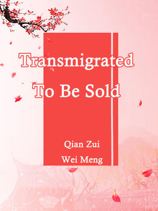 Transmigrated To Be Sold